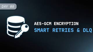 Day 8: AES/GCM Encryption & Cold Retries — Building a Production-Grade Webhook Gateway