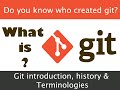 Do you know who created git? Git Introduction, History and terminologies. Github and Bitbucket