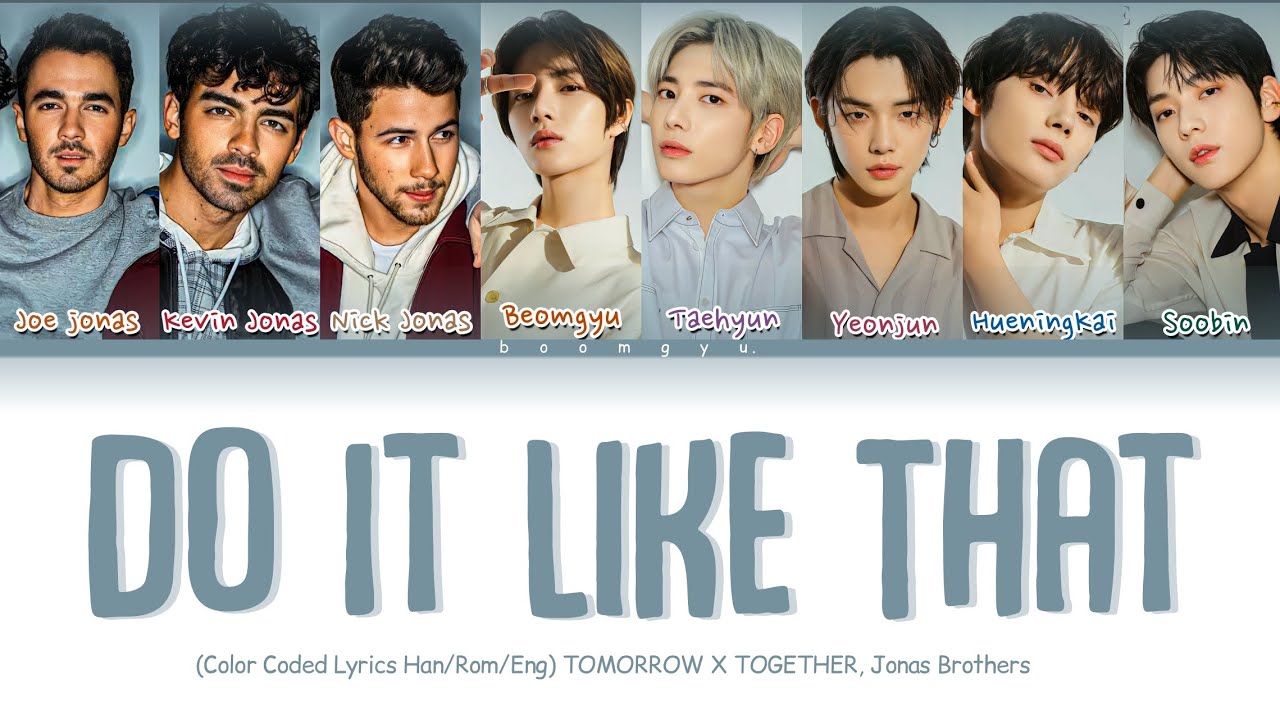 TOMORROW X TOGETHER, Jonas Brothers ‘Do It Like That’ Lyrics (Color