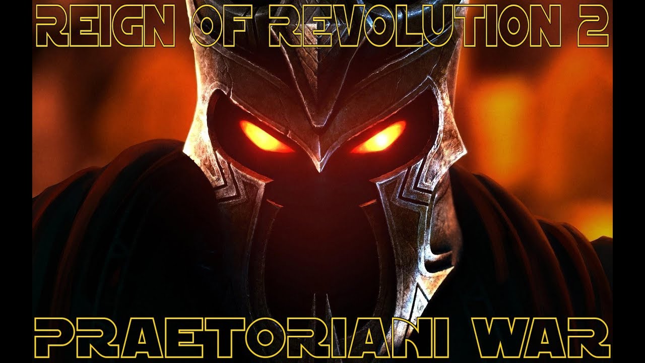 Reign of Revolution 2 - PRAETORIANI WAR
