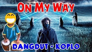 Alan Walker - On My Way || Dangdut - Koplo Version Cover