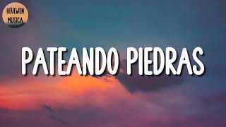 🎵 Kanales \& Los Dos Carnales - Pateando Piedras (Letra\\\\Lyrics)