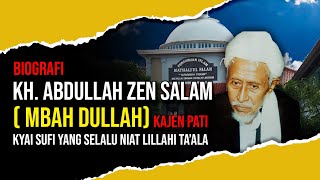 Biografi KH. Abdullah Zen Salam Kajen (Mbah Dullah) -  Kyai Sufi yang selalu niat Lillahi Ta’ala