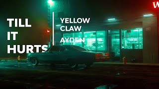 Download Lagu Yellow Claw  - Till It Hurts [Lyrics]