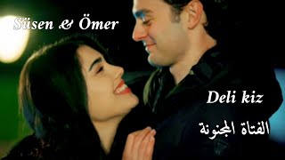 Süsen & Ömer - Deli kiz - lyrics//عمر & سوسين - الفتاة المجنونة - مترجمة