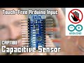 Arduino Capacitive Touch-Free Touch Sensor Tutorial