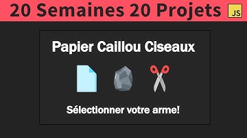 [#3] Papier Caillou Ciseaux Javascript | 20 Semaines 20 Projets | Projet Javascript pour débutants