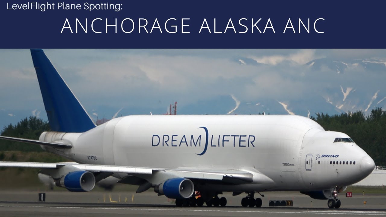4K Anchorage Alaska ANC Plane Spotting: Boeing 747 Dreamlifter, and More