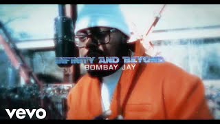 Bombay Jay - Infinity & Beyond (Official Video)