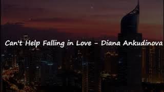 Can't Help Falling in Love - Diana Ankudinova (Lyrics) by Aydan