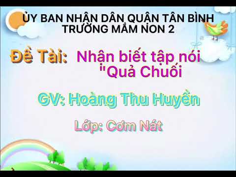 Cô Hoàng Thu Huyền Lớp Cơm nát - Nhận biét tập nói Qủa chuối