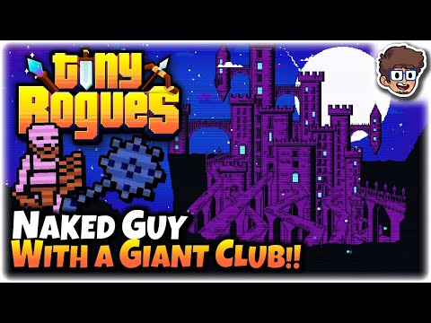 Naked Guy With a Giant Club!! | Tiny Rogues