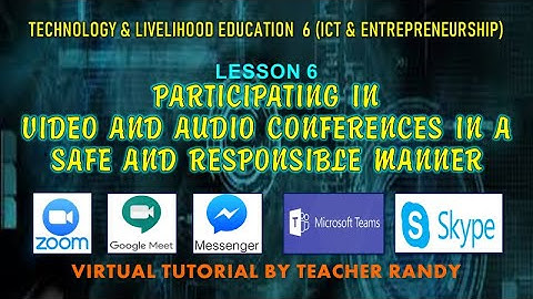 PARTICIPATING IN VIDEO & AUDIO CONFERENCES IN A SAFE AND RESPONSIBLE MANNER