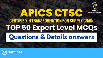 APICS CTSC Exam Prep: 50 Expert Level MCQs with Detailed Solutions