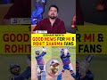 GOOD NEWS FOR MI &amp; ROHIT SHARMA FANS #mumbaiindians #rohitsharma #hitmanrohit #mivspbks #ipl2026