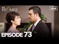 The Promise Episode 73 Hindi Dubbed 