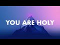 You Are Holy : 3 Hour Prayer, Meditation &amp; Relaxation Soaking Music | With Scriptures