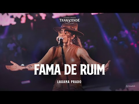 Lauana Prado - Fama De Ruim - Ao Vivo