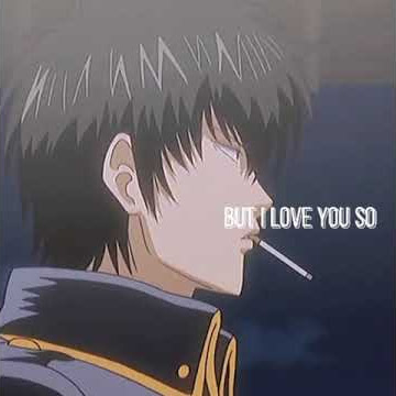 I Love You So - The Walters                     #gintama