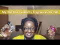 Top Five Fragrances for Fall | Episode 1: Celebrity Perfumes | Perfume Collection