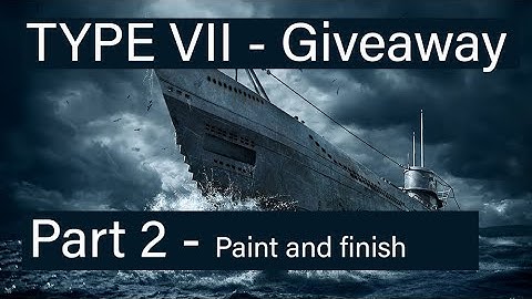 Part 2: TYPE VII C/41 - Giveaway