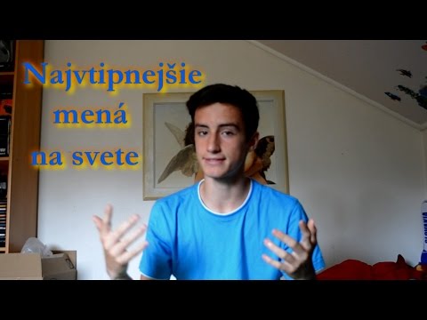 Video: Aké Sú Najvtipnejšie Mená Na Svete