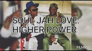 SOUL JAH LOVE- HIGHER POWER