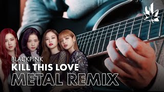 BLACKPINK - Kill This Love (Symphonic Metal Remix) | EPIC VERSION