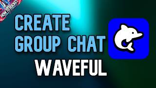 How to Create Group Chat in Waveful screenshot 5