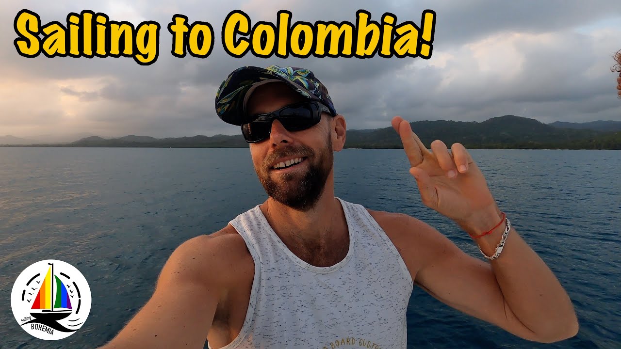 Sailing to Colombia: Sailing Bohemia Ep.189