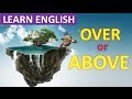 Prepositions in English | Above vs. Over | English Grammar Lesson