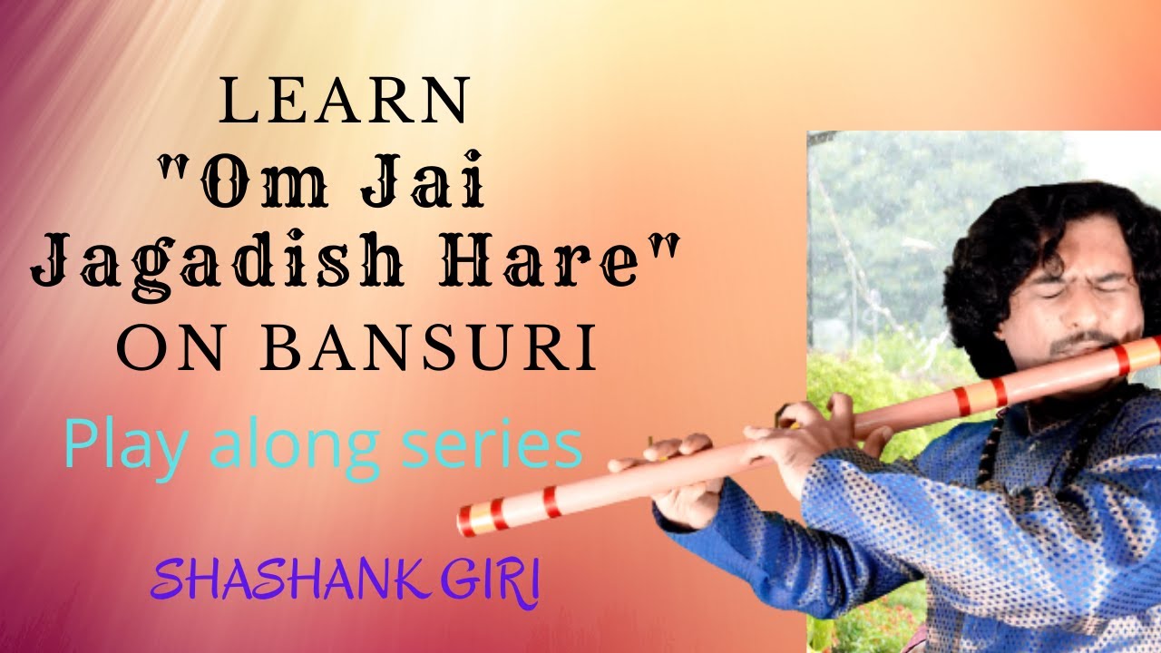 Learn Om Jai Jagdish Hare on Flute Learn Bansuri ShashankGiri