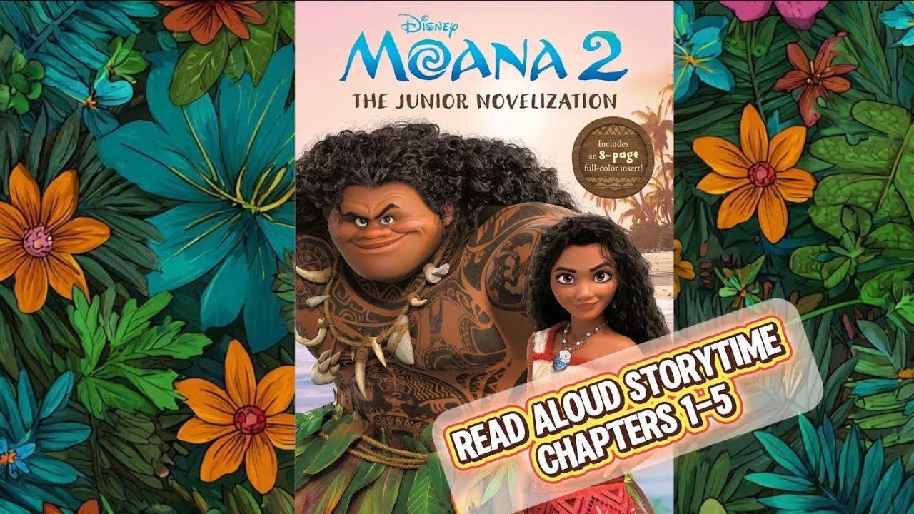 Moana 2: The Junior Novelization, Chapters 1-5 Read Aloud Storytime| StorySquawk