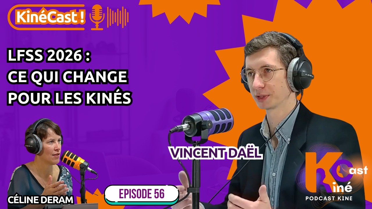 KineCast#56 : LFSS 2026: ce qui change pour les kinés
