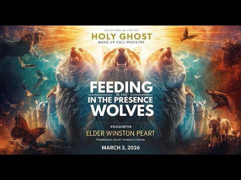 Elder Winston Peart Feeding In The Presence Of Wolves March 5, 2026