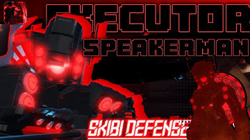 〔 Skibi Defense 〕THE EXECUTOR - FULL SHOWCASE