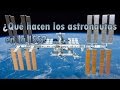 ¿Qué hacen los astronautas en la Estación Espacial Internacional?