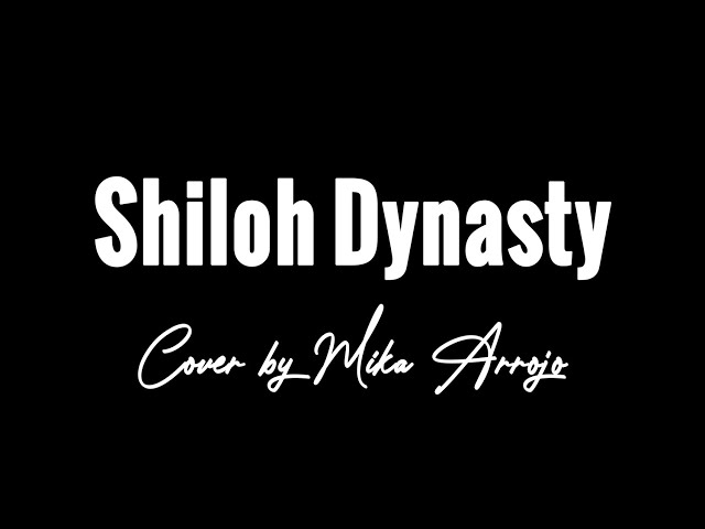 SHILOH DYNASTY COMPILATION |  Mika Arrojo (cover) class=