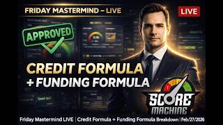 Friday Mastermind LIVE | Credit Formula + Funding Formula Breakdown | Feb 27, 2026