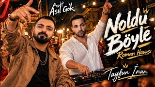 Asıl Gök (Tayfun İnan Cover) Noldu Böyle 2026 Yeni Roman Havası