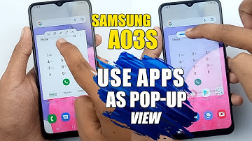 How To Use Application As Pop-Up View - Samsung Galaxy A03s