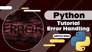 Python Tutorial: Exception Handling