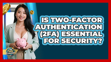 Is Two-Factor Authentication (2FA) Essential For Security?