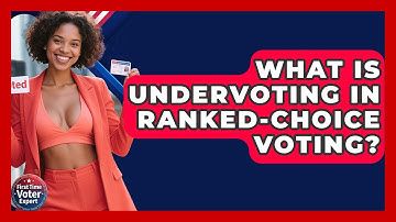 What Is Undervoting In Ranked-choice Voting? - First Time Voter Expert