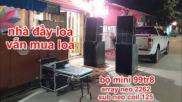 Dàn array đám cưới 99tr8 ( array neo JBL 2262 + sub neo coil 125 ) lh 0363553277