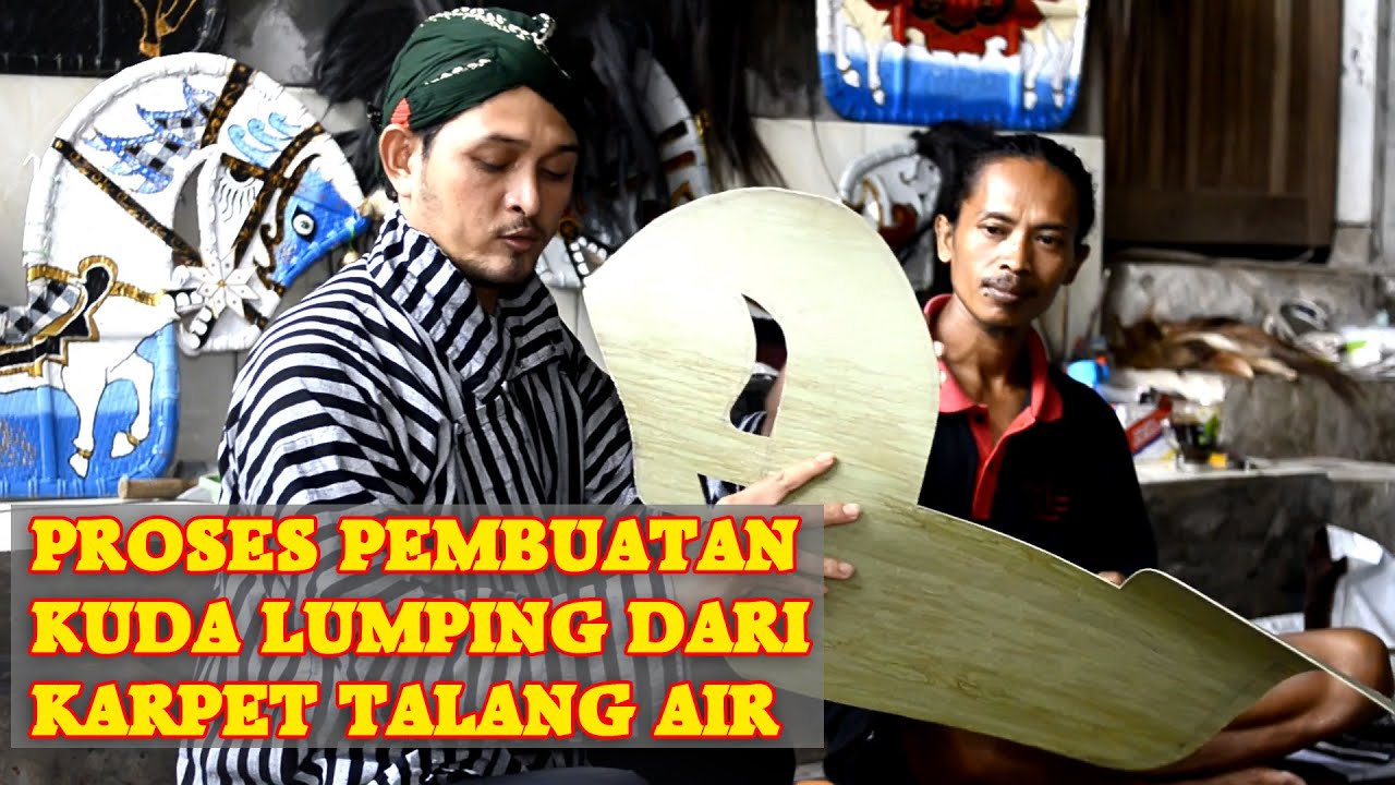 PROSES PEMBUATAN KUDA KEPANG ||  BAHAN KARPET TALANG AIR