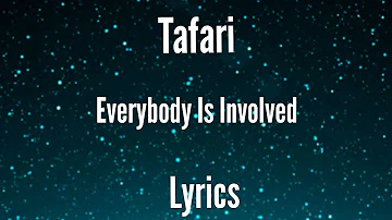 Tafari - Everybody Is Involved [Lyrics]