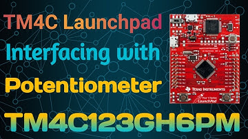 TM4C123GH6PM | Potentiometer interfacing with TM4C Launch Pad | Pot interfacing with TM4C Launch Pad