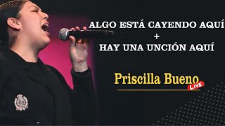 Algo está cayendo aquí   Hay Una Unción | Priscilla Bueno (Live)