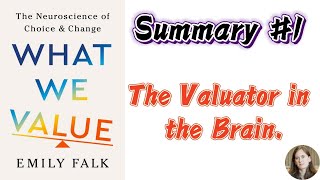 What We Value | Emily Falk | #1 Summary | The Valuator in the Brain.